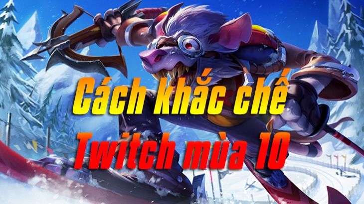 Khắc chế Twitch>